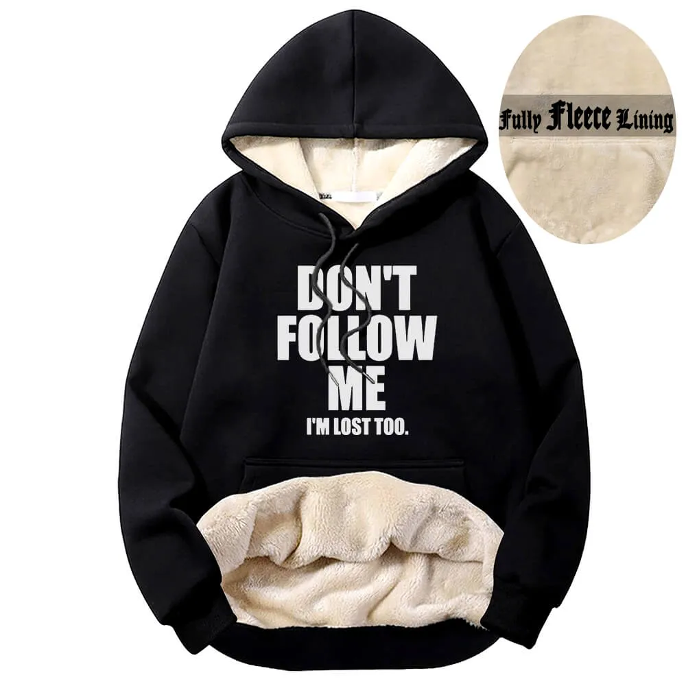 Don’t Follow Me I’m Lost Too Fleece Sherpa Hoodie