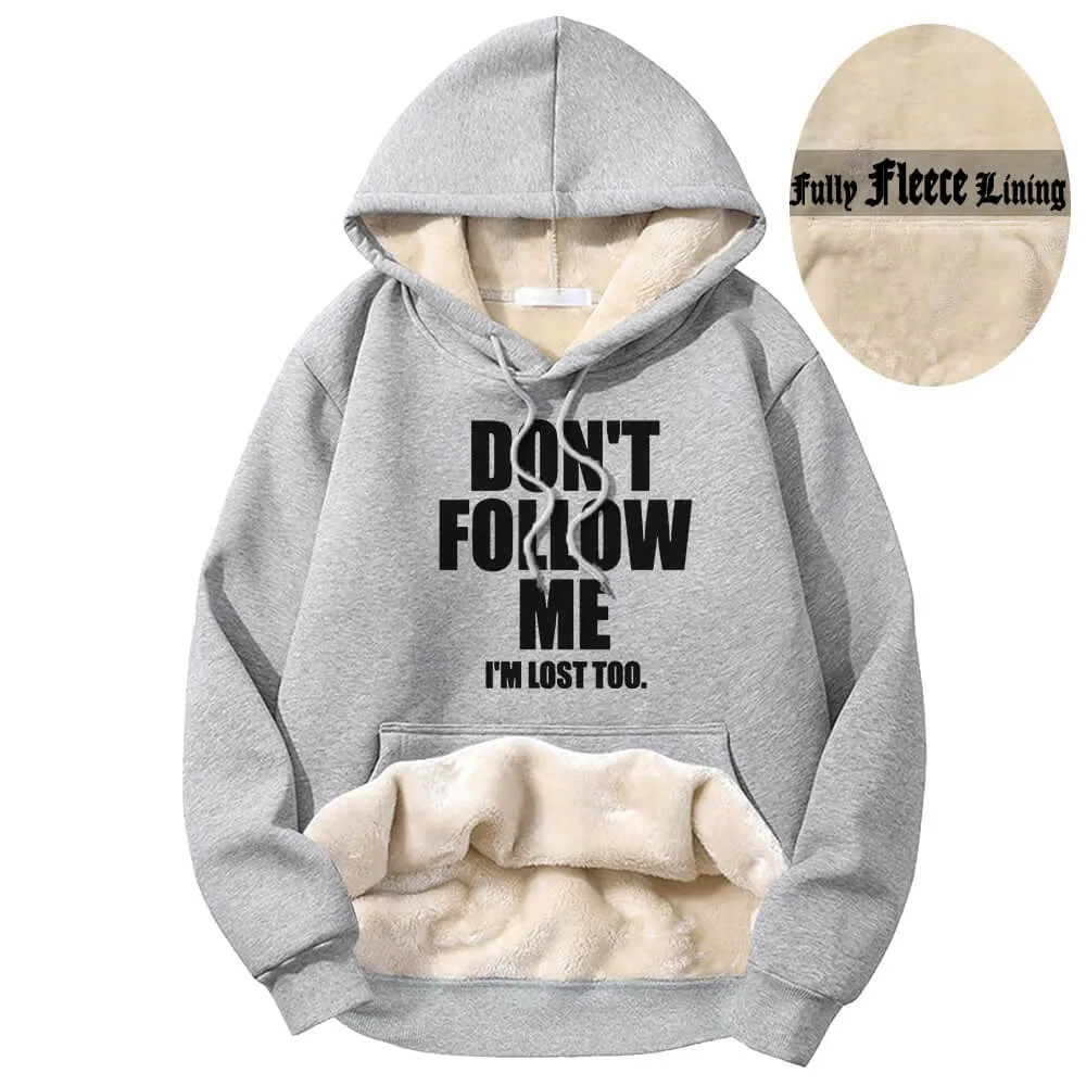 Don’t Follow Me I’m Lost Too Fleece Sherpa Hoodie