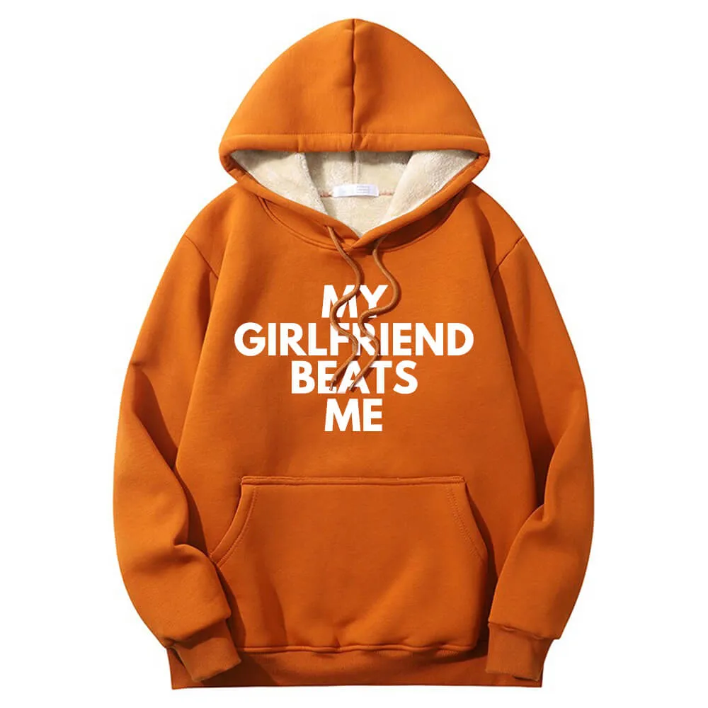 My Girlfriend Beats Warm Fleece Sherpa Lined Hoodie