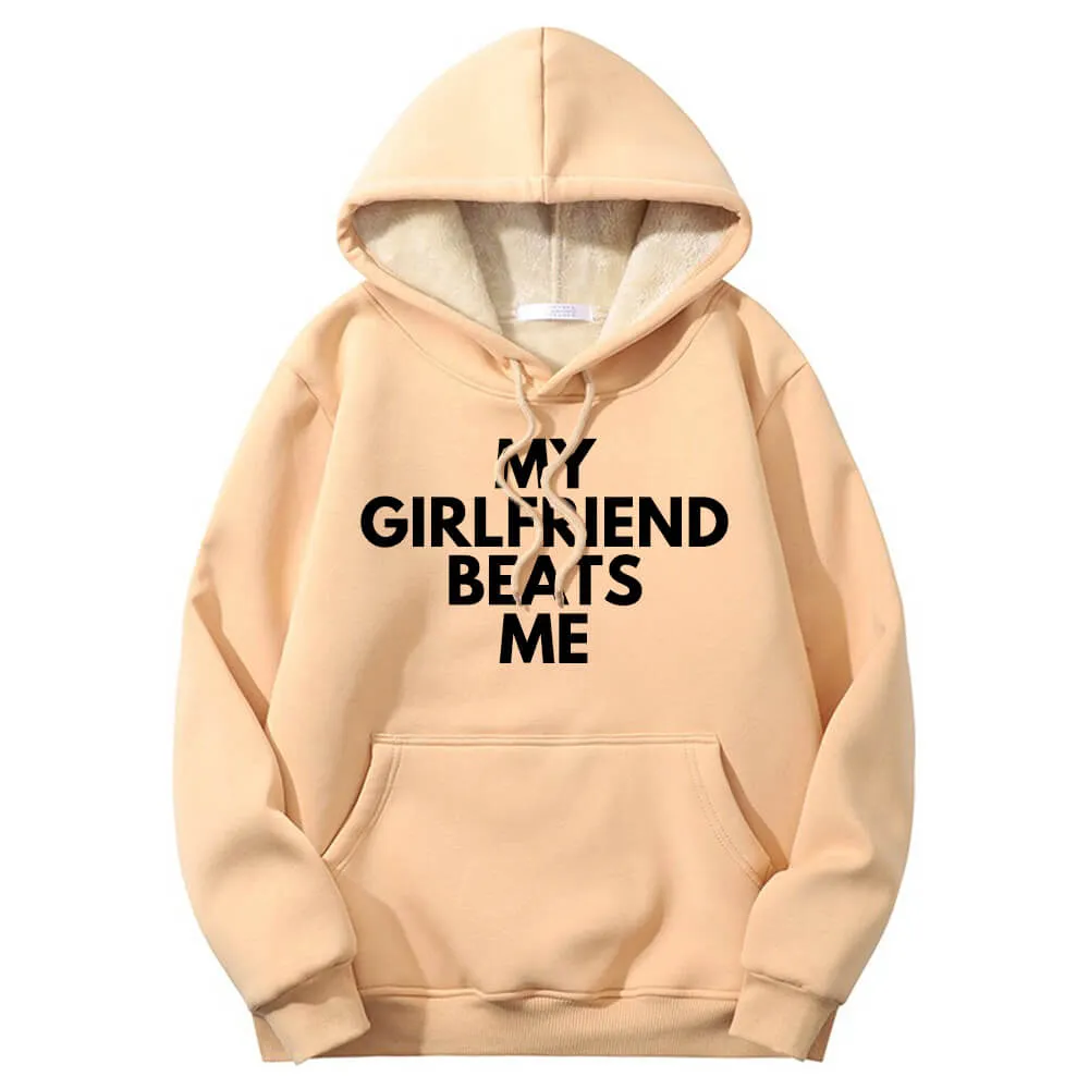 My Girlfriend Beats Warm Fleece Sherpa Lined Hoodie