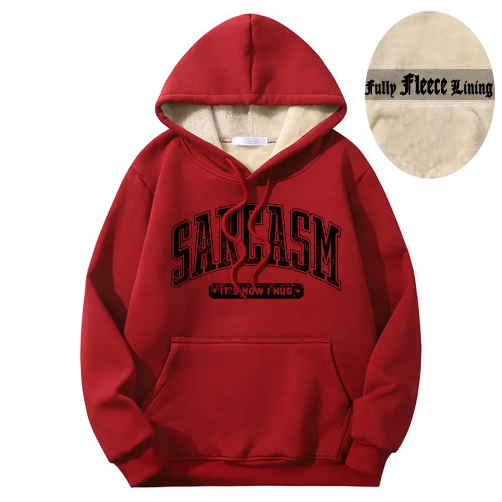 Sarcasm It's How I Hug Warm Fleece Sherpa Lined Hoodie